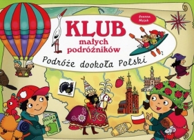 Klub małych podróżników Podróże dookoła Polski - Myjak Joanna
