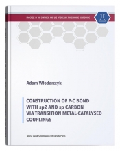 Construction of P-C Bond with sp2 and sp Carbon via Transition Metal-Catalysed Couplings - Włodarczyk Adam