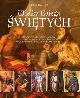 Wielka księga świętych - Iwanicki Juliusz