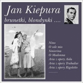 Brunetki, Blondynki - Jan Kiepura SOLITON - Jan Kiepura