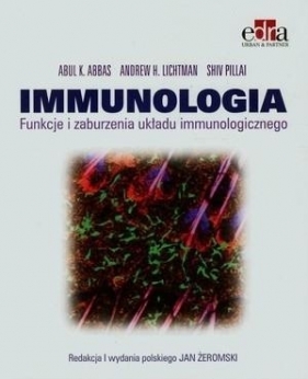 Immunologia Funkcje i zaburzenia układu immunologicznego - Andrew H. Lichtman, Shiv Pillai, Abul K. Abbas