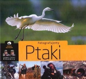 Fotografujemy ptaki - Kłosowski Grzegorz, Kłosowski Tomasz