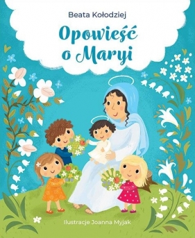 Opowieść o Maryji - Kołodziej Beata