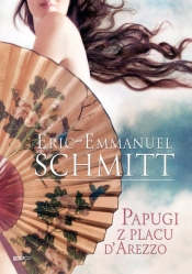Papugi z placu d'Arezzo - Éric-Emmanuel Schmitt