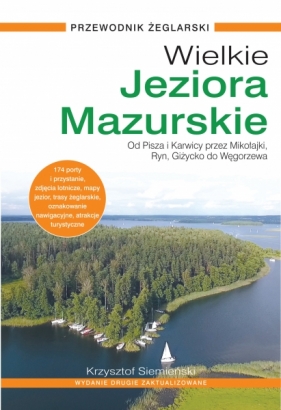 Wielkie Jeziora Mazurskie. Przewodnik Żeglarski - Siemieński Krzysztof