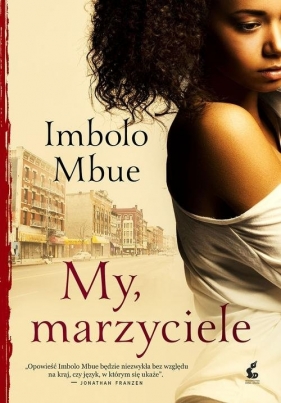 My, marzyciele (Uszkodzona okładka) - Mbue Imbolo