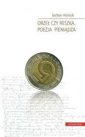 Orzeł czy reszka Poezja pieniądza