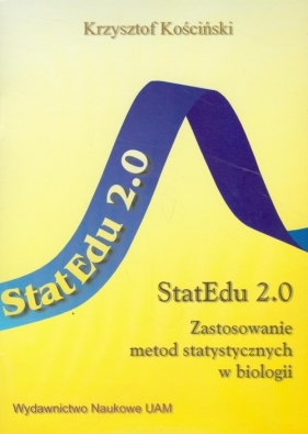 StatEdu 2.0. Zastosowanie metod statystycznych w biologii - Kościński Krzysztof