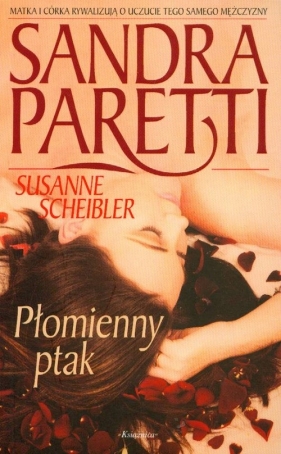 Płomienny ptak - Paretti Sandra, Scheibler Susanne