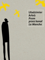 Prom przez Kanał la Manche - Uładzimir Arłou