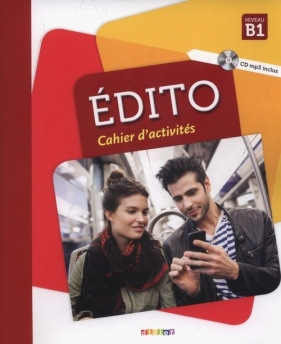 Edito B1 Cahier d'activites + CD - Heu Elodie, Perrard Marion, Opatski Sergue?