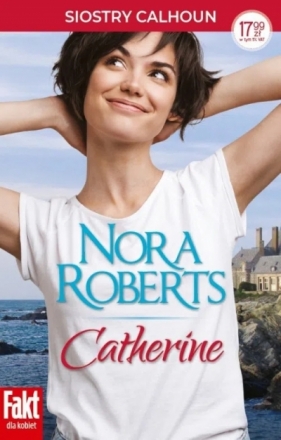 Siostry Calhoun. Catherine - Nora Roberts