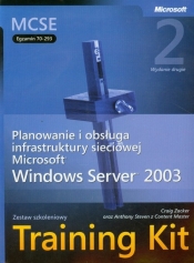 MCSE Egzamin 70-293 Planowanie i obsługa infrastruktury sieciowej Microsoft Windows Server 2003 + CD