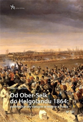 Od Ober-Selk do Helgolandu 1864 - Marcin Suchacki