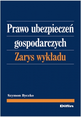 Prawo ubezpieczeń gospodarczych - Byczko Szymon