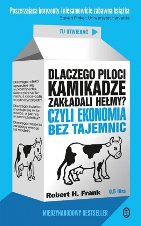 Dlaczego piloci kamikadze zakładali hełmy? Czyli ekonomia bez tajemnic - Robert H. Frank