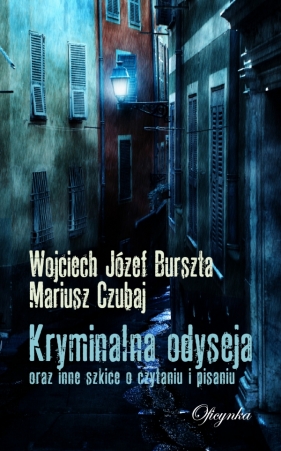 Kryminalna odyseja oraz inne szkice o czytaniu i pisaniu - Burszta Wojciech J., Czubaj Mariusz