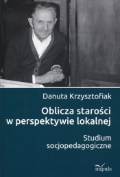 Oblicza starości w perspektywie lokalnej
