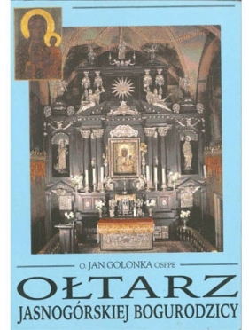 Ołtarz Jasnogórskiej Bogurodzicy - Jan Golonka OSPPE
