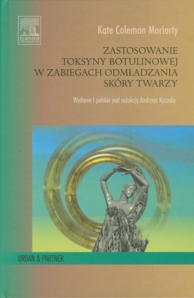 Zastosowanie toksyny botulinowej w zabiegach odmładzania skóry twarzy - Coleman Moriarty Kate