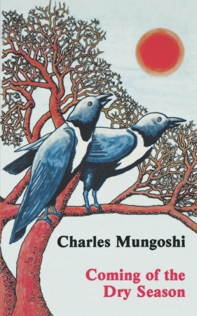 Coming of the Dry Season - Mungoshi Charles