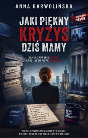 Jaki piękny kryzys dziś mamy - Anna Garwolińska
