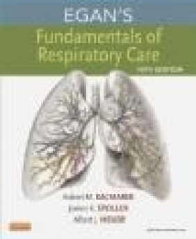 Egan's Fundamentals of Respiratory Care James K. Stoller, A H Heuer, Robert M. Kacmarek