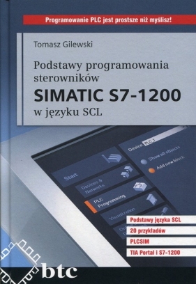 Podstawy programowania sterowników Simatic S7-1200 w języku SCL - Gilewski Tomasz