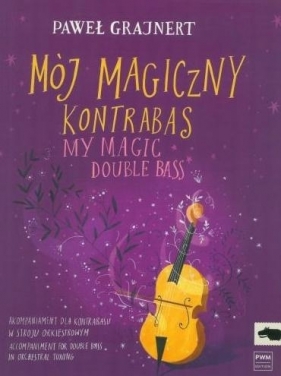 Mój magiczny kontrabas - Paweł Grajnert