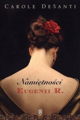 Namiętności Eugenii R. - DeSanti Carole<br />
