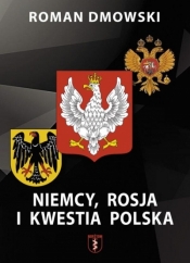 Niemcy, Rosja i Kwestia polska - Roman Dmowski