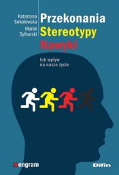 Przekonania stereotypy nawyki - Sylburski Marek, Sokołowska Katarzyna