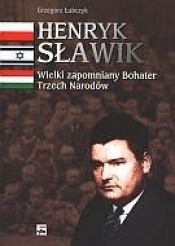 Henryk Sławik Wielki zapomniany Bohater Trzech Narodów