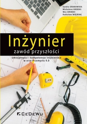 Inżynier zawód przyszłości - Sandra Grabowska, Michalene Grebski, Wes Grebski, Radosław Wolniak