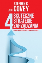 4 skuteczne strategie zarządzania. Pewna droga do sukcesu w nowych realiach - Stephen R. Covey