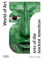 Arts of the Ancient Americas - James Doyle