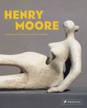 Henry Moore: From the Inside Out - Claude Allemand-Cosneau, Manfred Fath, David Mitchinson