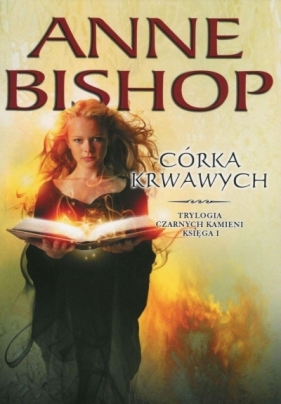 Czarne Kamienie księga I Córka Krwawych w.3 - Bishop Anne