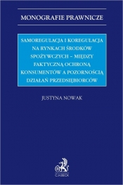 Samoregulacja i koregulacja na rynkach środków spożywczych - między faktyczną ochroną konsumentów a