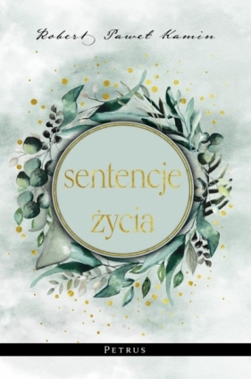 Sentencje życia - Robert Paweł Kamin