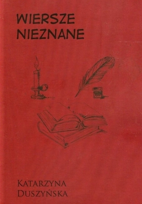Wiersze nieznane - Duszyńska Katarzyna