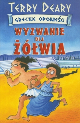 Greckie opowieści Wyzwanie dla żółwia - Deary Terry