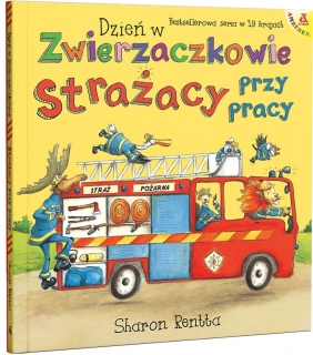 Dzień w Zwierzaczkowie: Strażacy przy pracy - Sharon Rentta