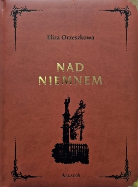 Nad Niemnem w.kolekcjonerskie - Eliza Orzeszkowa