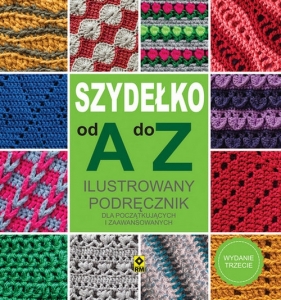 Szydełko od A do Z - Opracowanie zbiorowe