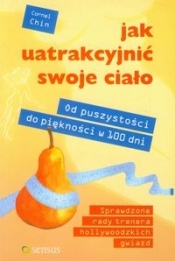 Jak uatrakcyjnić swoje ciało. Od puszystości do piękności w 100 dni
