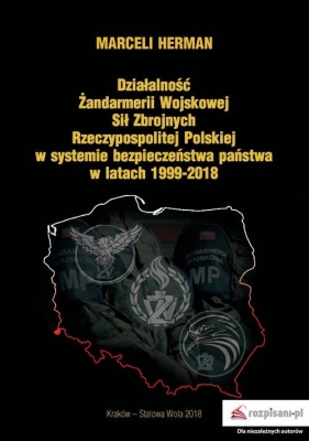 Działalność Żandarmerii Wojskowej Sił Zbrojnych Rzeczypospolitej Polskiej w systemie bezpieczeństwa - Herman Marceli