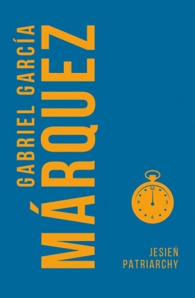Jesień patriarchy - Carlos Marrodán Casas, Gabriel García Márquez