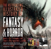 The Astounding Illustrated History of Fantasy & Horror - Roger Luckhurst