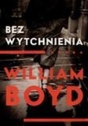 Bez wytchnienia - William Boyd